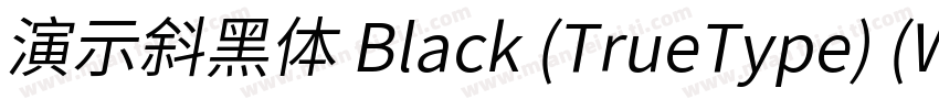演示斜黑体 Black (TrueType) (Western)字体转换